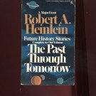 THE PAST THROUGH TOMORROW: FUTURE HISTORY STORIES by Robert Heinlein /SCI-FI/1st