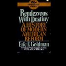 RENDEZVOUS WITH DESTINY: A HISTORY OF MODERN AMERICAN REFORM by E. Goldman /1st