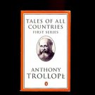 TALES OF ALL COUNTRIES: FIRST SERIES by Anthony Trollope /SHORT STORIES /1st Ed.