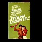 THE FOOLISH IMMORTALS by Paul Gallico /ISRAEL /SPIRITUAL QUEST /VIOLENCE /1st Ed