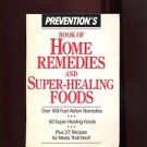 PREVENTION'S BOOK OF HOME REMEDIES AND SUPER-HEALING FOODS /INCLUDES RECIPES!!!