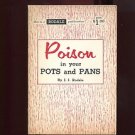 POISON IN YOUR POTS AND PANS by J.I. Rodale /DANGERS OF ALUMINUM & PLASTIC /1st