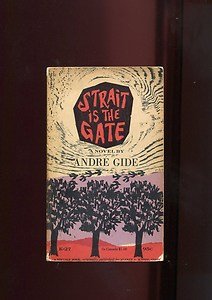 STRAIT IS THE GATE by Andre Gide, Translated by Dorothy Bussy /NOBEL PRIZE /1st