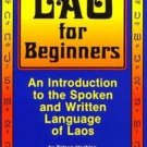 LAO FOR BEGINNERS: AN INTRODUCTION TO THE SPOKEN AND WRITTEN LANGUAGE OF LAOS
