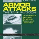 ARMOR ATTACKS: THE TANK PLATOON by John F. Antal /INTERACTIVE EXERCISE & TACTICS