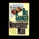 THE NOVEMBER MAN by Bill Granger /FIRST IN SERIES /BETTER THAN JAMES BOND!! /1st