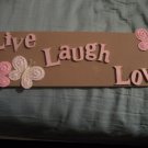 "Live" "Laugh" "Love" Decorative Sign