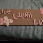 "Live" "Laugh" "Love" Decorative Sign