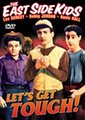East Side Kids - Let's Get Tough!