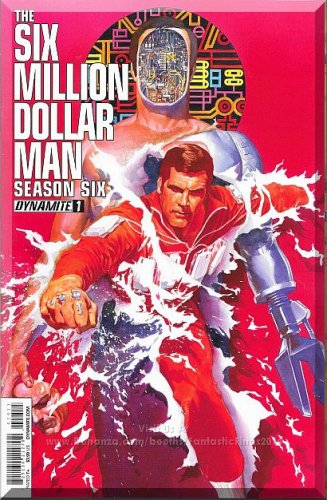The Six Million Dollar Man: Season Six #1 (2014) *Modern Age / Dynamite Comics*