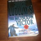 Robert Ludlum's the Moscow Vector by Patrick Larkin