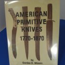 AMERICAN PRIMITIVE KNIVES 1770-1870 BOOK BY MINNIS