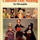 COSTUME DOLL MAKING BY EVE McLAUGHLIN LAROUSE CRAFT SERIES