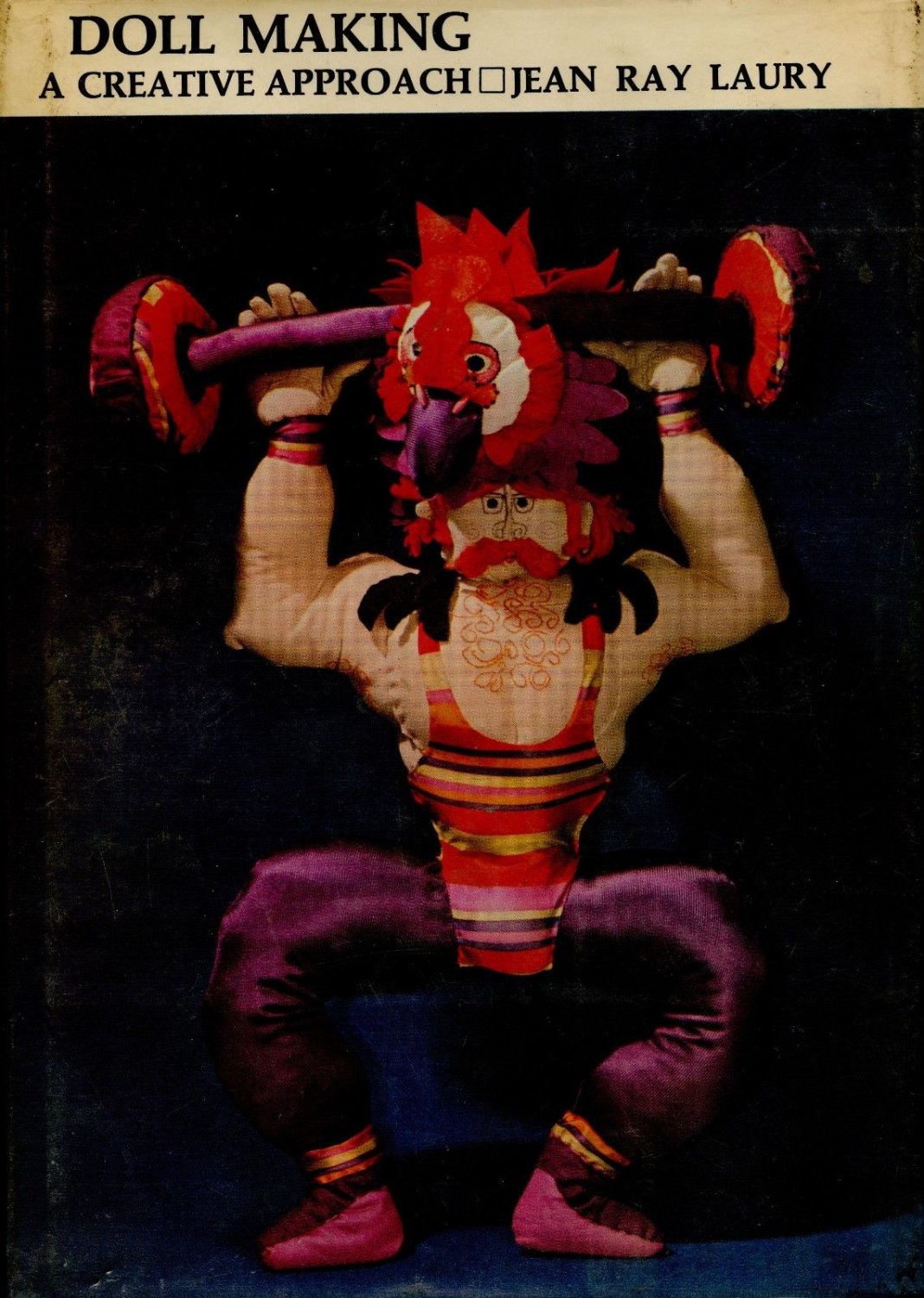 Doll Making A Creative Approach Jean Ray Laury 1970 HBDJ