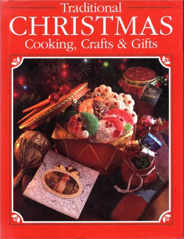 Traditional Christmas Cooking, Crafts & Gifts Cy DeCosse 1994