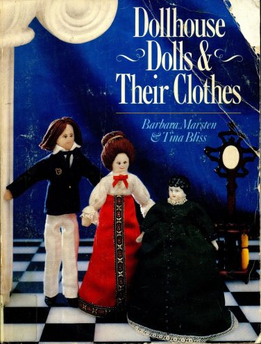 Dollhouse Dolls and Their Clothes Paperback Bliss Tina Marsten Barbara