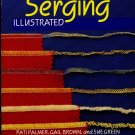 Creative Serging Illustrated Complete Handbook for Decorative Overlock Sewing SC