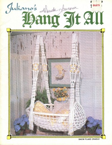 JULIANO's HANG IT ALL Book #3 Snow Flake Cradle Macrame Pattern & Instruct Book