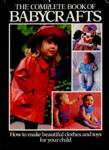 Complete Book of Baby Crafts Hardcover â�� December 1, 1981 by Eleanor Van Zandt (Editor)