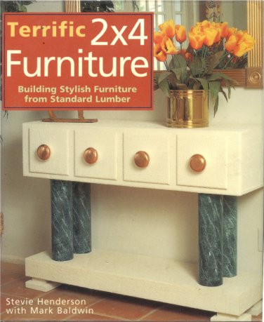 Terrific 2x4 Furniture : Building Stylish Furniture from Standard Lumber