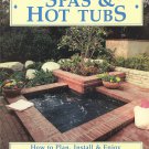 Spas and Hot Tubs: How to Plan, Install and Enjoy Paperback – January 1, 1982