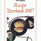 Recipe Yearbook 1987 Editors' Choice of Recipes (Cooking with Bon Appetit)