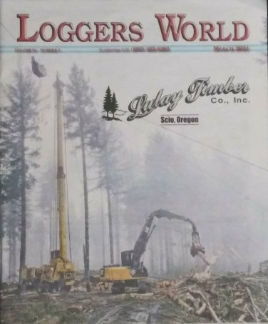 Log Trucker Logging Truck Loggers World Magazine Scio Oregon March 2021 Lulay