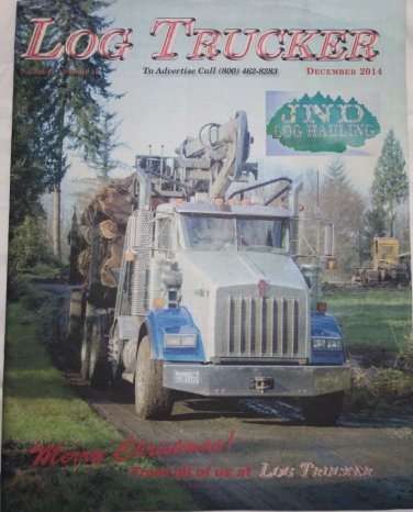 Log Trucker Logging Truck Loggers World Magazine Tillamook OR Dec 2014