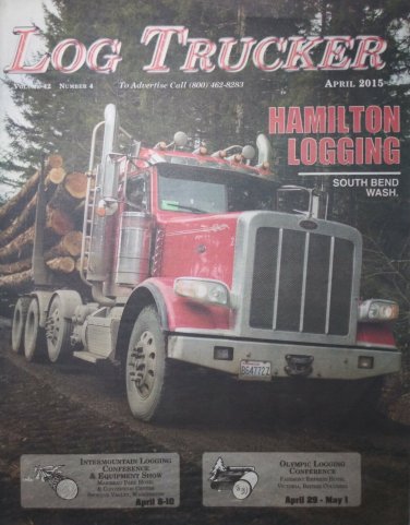 Log Trucker Logging Truck Loggers World Magazine Hamilton WA Parke MT April 2015