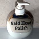 Tumbleweed Pottery, Bald head polish, soap Lotion dispenser, Humor , Never used