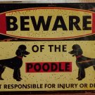 Beware of The Poodle Not Responsible for Injury or Death 12x8 Metal Fence Sign Beware of The Poodle Not Responsible for Injury or Death 12x8 Metal Fence Sign