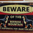 Beware of The Bernese Mountain Not Responsible for Injury or Death Metal Sign