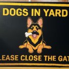German Shepherd Dogs in Yard Please Close the Gate Metal Signs Fence Sign