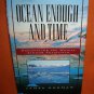 Ocean Enough and Time : Discovering the Waters Around Antarctica by James Gor...