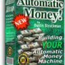 Building Your Automatic Money Machine
