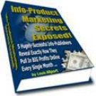 Info-Product Marketing Secrets Exposed