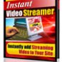 Instant Video Streamer