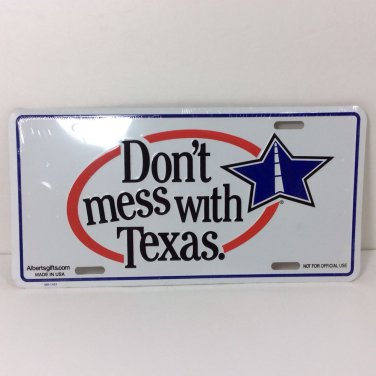 DON'T MESS WITH TEXAS License Plate **FREE SHIPPING**