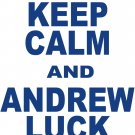 XXL - White - "KEEP CALM AND ANDREW LUCK ON" T-shirt Indianapolis Colts