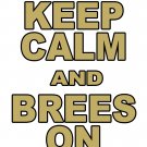 XL - White - "KEEP CALM AND BREES ON" Drew Brees T-shirt New Orleans Saints