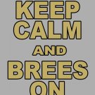 XXXL - Ash Gray - "KEEP CALM AND BREES ON" Drew Brees T-shirt New Orleans Saints