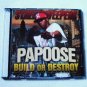 Papoose - Build Or Destroy (CD) C-Murder, Pete Rock, Remy Ma