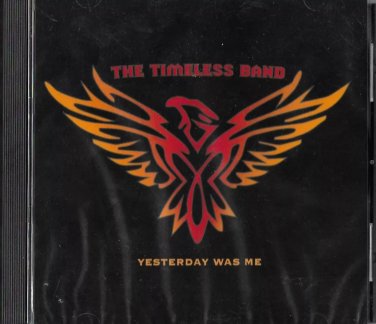 THE TIMELESS BAND Yesterday Was Me CD