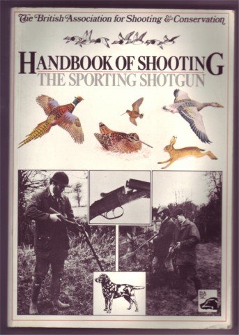 HANDBOOK OF SHOOTING THE SPORTING SHOTGUN
