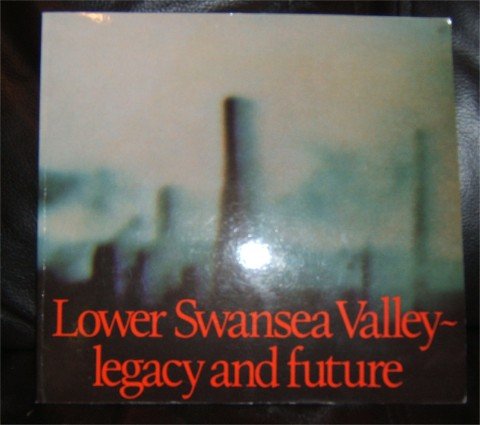 LOWER SWANSEA VALLEY LEGACY AND FUTURE PB 1982 WALES