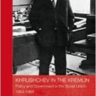 Khrushchev in the Kremlin: Policy and Government in the Soviet Union, 1953-64