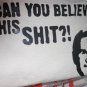 CAN YOU BELIVE T-SHIRT 5X