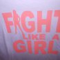 FIGHT LIKE A GIRL T-SHIRT 2X