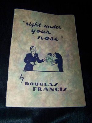 1947 Magic RIGHT UNDER YOUR NOSE Douglas Francis Book