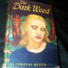 Vintage 1946 THE DARK WOOD Christine Weston HC/DJ Book